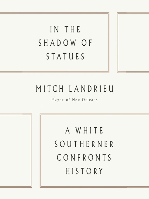 Title details for In the Shadow of Statues by Mitch Landrieu - Available